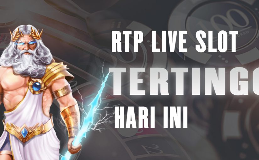 Dapatkan Keuntungan Maksimal Dengan RTP Slot Gacor Harian